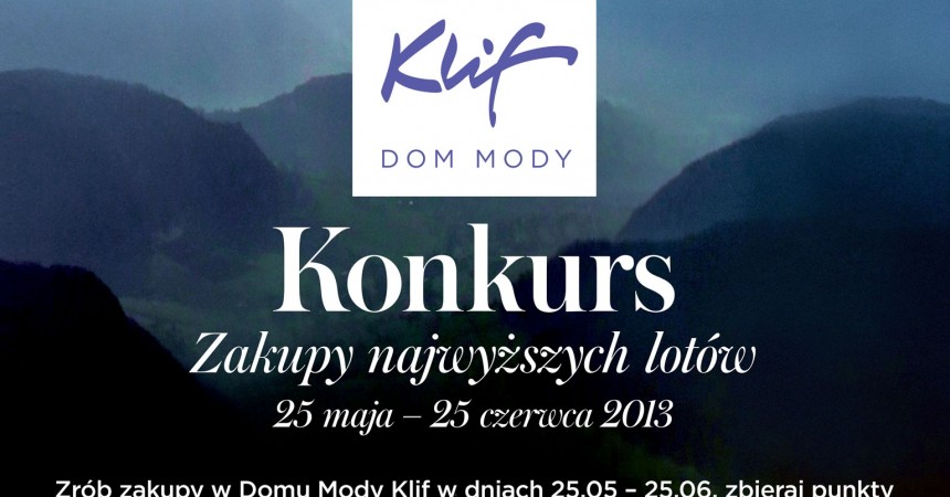 „Zakupy najwyższych lotów” Dom Mody Klif zaprasza do udziału w konkursie „Zakupy najwyższych lotów” Dom Mody Klif zaprasza do udziału w konkursie