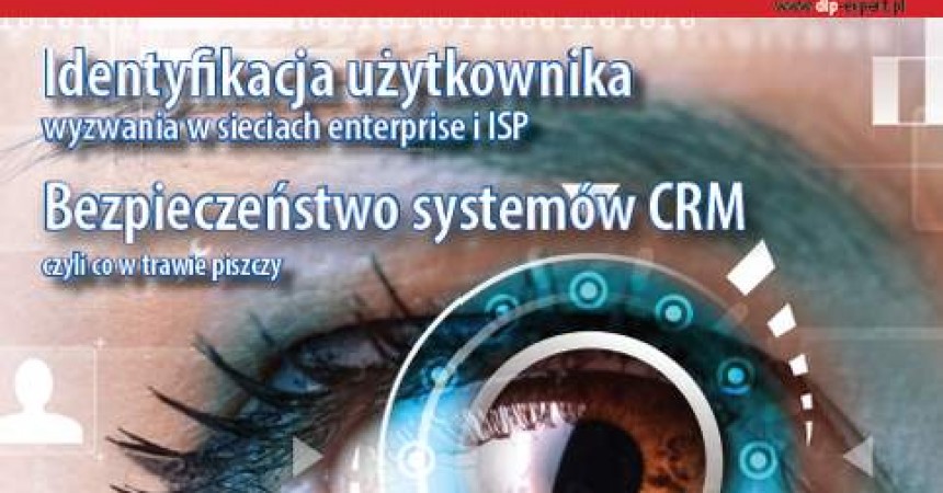 Bezpieczeństwo systemów CRM – najnowsze wydanie DLP expert już jest dostępn Bezpieczeństwo systemów CRM – najnowsze wydanie DLP expert już jest dostępn