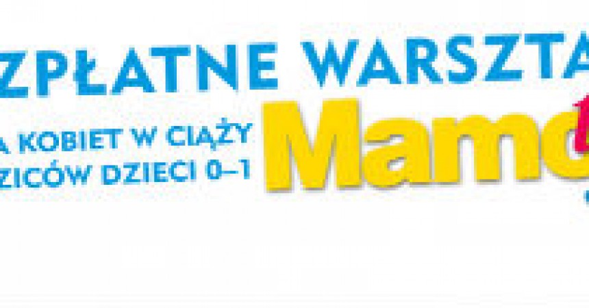 Warsztaty Mamo To Ja – pierwsze spotkanie już 17. marca Warsztaty Mamo To Ja – pierwsze spotkanie już 17. marca