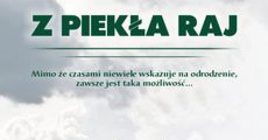 Jak zrobiłem z piekła raj Jak zrobiłem z piekła raj
