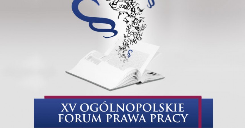 XV Ogólnopolskie Forum Prawa Pracy XV Ogólnopolskie Forum Prawa Pracy