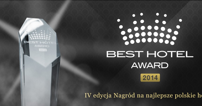 IV EDYCJA PLEBISCYTU BEST HOTEL AWARD 2014 ZAKOŃCZONA IV EDYCJA PLEBISCYTU BEST HOTEL AWARD 2014 ZAKOŃCZONA