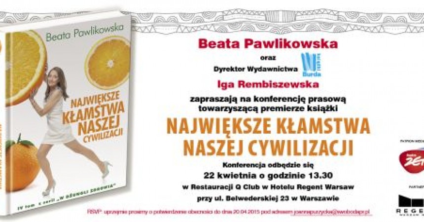 Beata Pawlikowska prezentuje: Cywilizacja i jej największe kłamstwa Beata Pawlikowska prezentuje: Cywilizacja i jej największe kłamstwa
