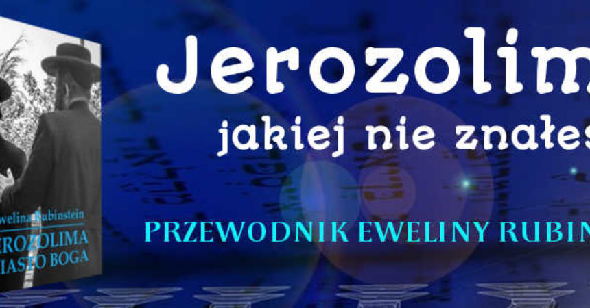 Jerozolima jakiej nie znamy Jerozolima jakiej nie znamy