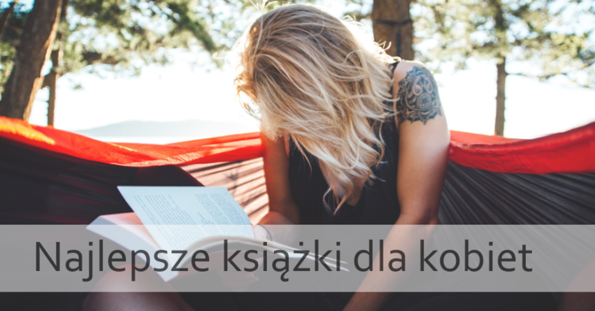Najlepsze książki dla kobiet Najlepsze książki dla kobiet