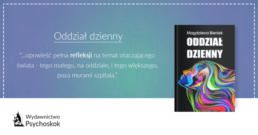 Dwanaście tygodni na oddziale dziennym Dwanaście tygodni na oddziale dziennym