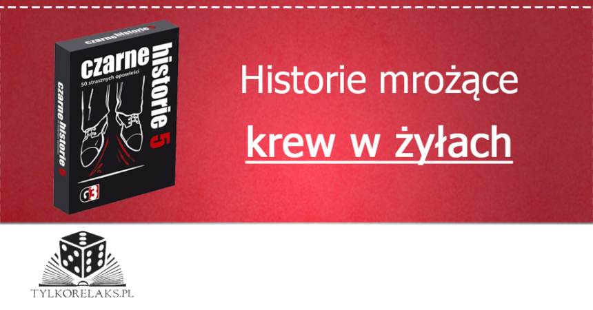 Historie mrożące krew w żyłach Historie mrożące krew w żyłach