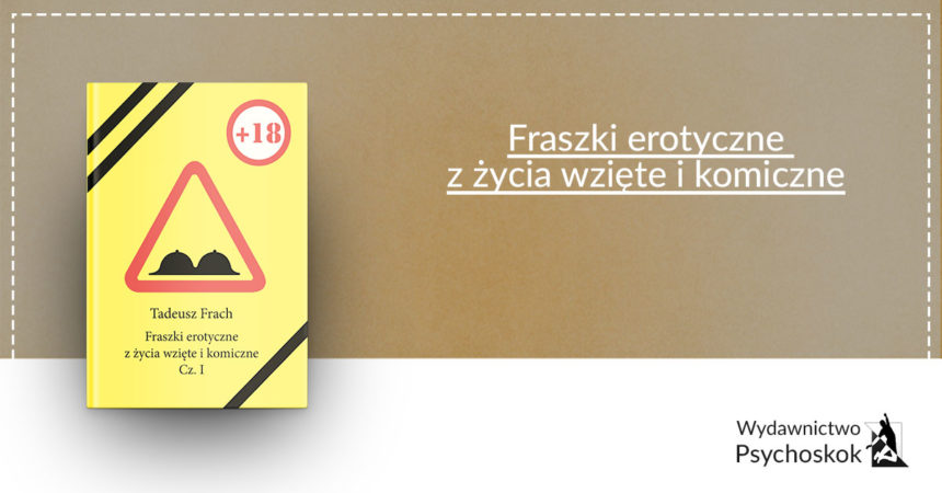 Fraszki erotyczne z życia wzięte i komiczne Fraszki erotyczne z życia wzięte i komiczne