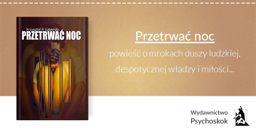 Trzeba tylko „przetrwać noc”… Trzeba tylko „przetrwać noc”…