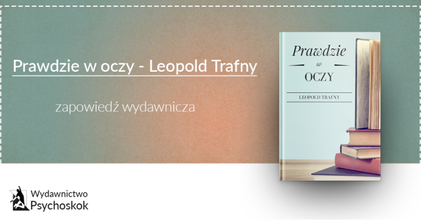 Spójrzmy ”Prawdzie w oczy” Spójrzmy ”Prawdzie w oczy”