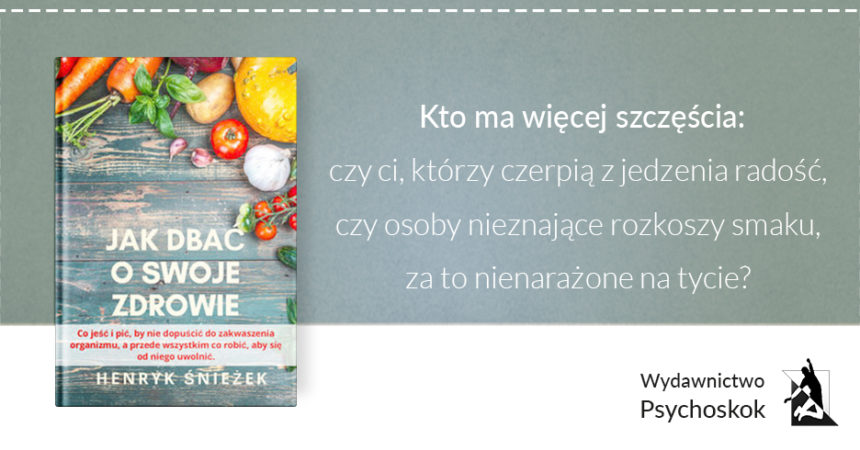 Jak dbać o swoje zdrowie? Jak dbać o swoje zdrowie?