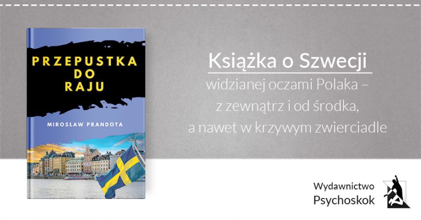 Przepustka do raju – Mirosław Prandota – Książka o Szwecji. Przepustka do raju – Mirosław Prandota – Książka o Szwecji.