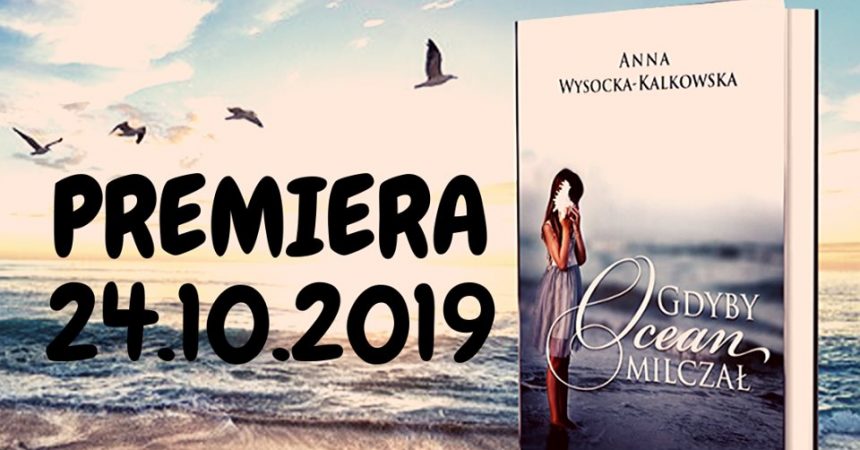 Gdyby ocean milczał – premiera książki Anny Wysockiej-Kalkowskiej Gdyby ocean milczał – premiera książki Anny Wysockiej-Kalkowskiej