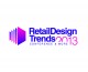 Ruszyły przygotowania do Retail Design Trends