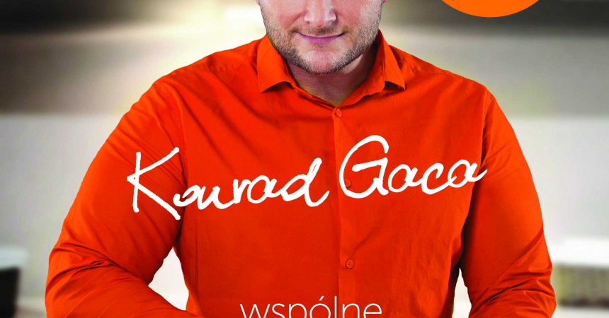 JEDZ ZDROWO I POMYSŁOWO – Premiera książki Konrada Gacy „Kuchnia Fit 2. Wspólne gotowanie” JEDZ ZDROWO I POMYSŁOWO – Premiera książki Konrada Gacy „Kuchnia Fit 2. Wspólne gotowanie”