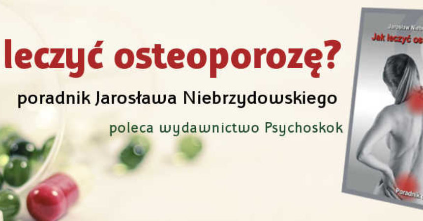 Osteoporoza – co warto o niej wiedzieć?