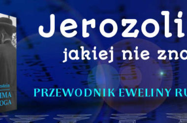 Jerozolima jakiej nie znamy