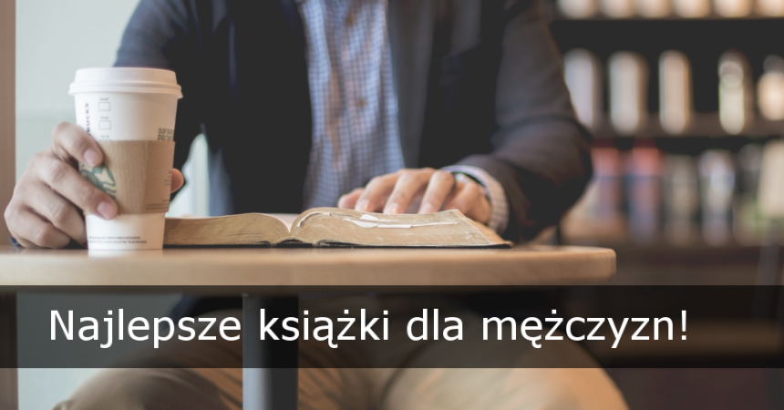 Najlepsze książki dla mężczyzn Najlepsze książki dla mężczyzn