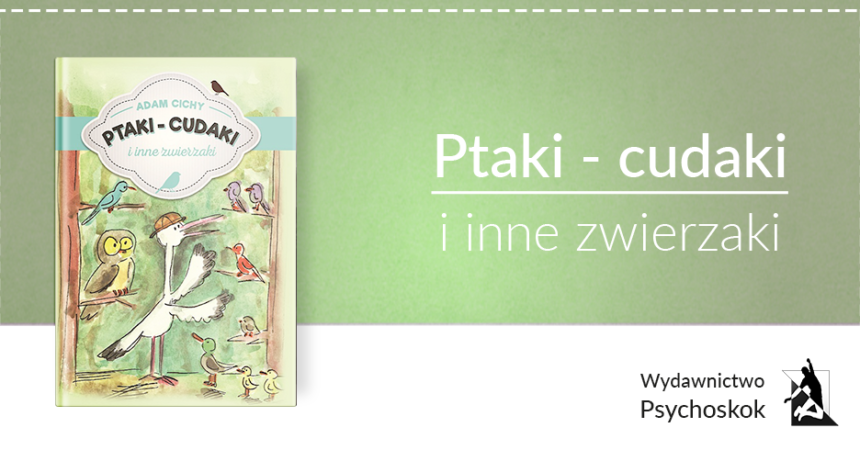 Ptaki – cudaki i inne zwierzaki Ptaki – cudaki i inne zwierzaki